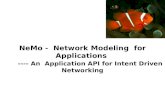 NeMo - Network Modeling for Applications ---- An Application API for Intent Driven Networking.