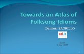 Damien SAGRILLO 1 Zurich 9 July 2007. Towards an Atlas of Folksong Idioms EsAC (Essener Assoziativ Code) Analysis of Scottish Songs Atlas of (European)