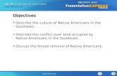 Chapter 10 Section 4 Indian Removal Describe the culture of Native Americans in the Southeast. Describe the conflict over land occupied by Native Americans.
