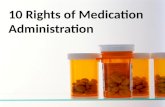 10 Rights of Medication Administration. Before administering any medication…