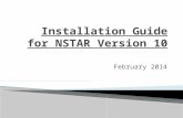 February 2014.  Remove Version 7.5 from your computer  Install NSTAR Version 10  Create the model and server connections.