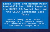 Error Rates and Random Match Probabilities (RMP) Based on the RUGER 10-Barrel Test and the GLOCK Cartridge Case Tests James E. Hamby, Ph.D., David J. Brundage,
