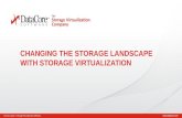 Copyright © 2013 DataCore Software Corp. – All Rights Reserved. 1 CHANGING THE STORAGE LANDSCAPE WITH STORAGE VIRTUALIZATION.