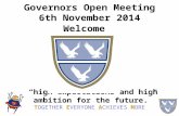 Governors Open Meeting 6th November 2014 Welcome TOGETHER EVERYONE ACHIEVES MORE “high expectations and high ambition for the future.”
