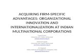 ACQUIRING FIRM-SPECIFIC ADVANTAGES: ORGANIZATIONAL INNOVATION AND INTERNATIONALIZATION AT INDIAN MULTINATIONAL CORPORATIONS Prasad Oswal University of.