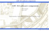 LBT AO software components A. Puglisi, Arcetri, 21 th Feb 2005 LBT AO software components Alfio Puglisi Luca Fini Osservatorio Astrofisico di Arcetri,
