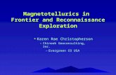 Magnetotellurics in Frontier and Reconnaissance Exploration v Karen Rae Christopherson –Chinook Geoconsulting, Inc. –Evergreen CO USA.