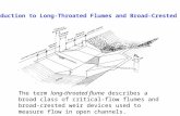 The term long-throated flume describes a broad class of critical-flow flumes and broad-crested weir devices used to measure flow in open channels. Introduction.