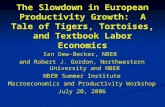 The Slowdown in European Productivity Growth: A Tale of Tigers, Tortoises, and Textbook Labor Economics Ian Dew-Becker, NBER and Robert J. Gordon, Northwestern.