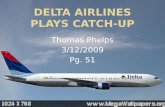 Thomas Phelps 3/12/2009 Pg. 51.  American Airlines known as a leader using IT  United Airlines known as a fast follower  Delta Airlines known as a.