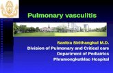 Pulmonary vasculitis Sanitra Sirithangkul M.D. Division of Pulmonary and Critical care Department of Pediatrics Phramongkutklao Hospital.