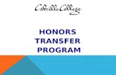 HONORS TRANSFER PROGRAM. ONE DAY IN THE NOT-TOO-DISTANT FUTURE YOU WILL GRADUATE FROM HIGH SCHOOL AND GO ONTO COLLEGE …