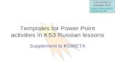 Full version is available from  ussian.co.uk  ussian.co.uk Templates for Power Point activities in KS3 Russian lessons Supplement.