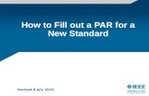 How to Fill out a PAR for a New Standard Revised 8 July 2010.