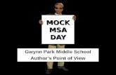 MOCK MSA DAY Gwynn Park Middle School Author’s Point of View.