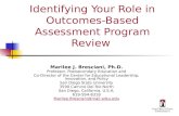 Identifying Your Role in Outcomes-Based Assessment Program Review Marilee J. Bresciani, Ph.D. Professor, Postsecondary Education and Co-Director of the.