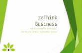 ReThink Business How Environmental Principles Can Help Us Achieve Sustainable Success.