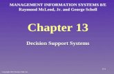 Chapter 13 Decision Support Systems MANAGEMENT INFORMATION SYSTEMS 8/E Raymond McLeod, Jr. and George Schell Copyright 2001 Prentice-Hall, Inc. 13-1.
