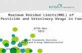 * imh0119@korea.kr Food Standards Division Korea Food & Drug Administration Maximum Residue Limits(MRL) of Pesticide and Veterinary Drugs in Food 27th.