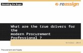 What are the true drivers for the modern Procurement Professional ? October 2014.