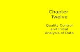 Chapter Twelve Quality Control and Initial Analysis of Data.
