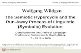 Theory of language and semioticsFaculty of language and literature The Semiotic Hypercycle and the Run-Away Process of Linguistic (Symbolic) Evolution.