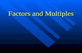 Factors and Multiples. Factors of a Number A number may be made by multiplying two or more other numbers together. The numbers that are multiplied together.
