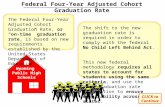 Wyoming Public High Schools The Federal Four-Year Adjusted Cohort Graduation Rate, or “on-time” graduation rate, is based on new requirements established.
