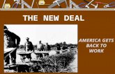 THE NEW DEAL AMERICA GETS BACK TO WORK. TOPIC: The Second New Deal Takes Hold Learning Objectives: 1. Describe the purpose of the Second New Deal. 2.