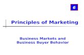 Business Markets and Business Buyer Behavior 6 Principles of Marketing.