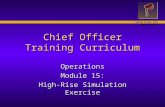 United States Fire Administration Chief Officer Training Curriculum Operations Module 15: High-Rise Simulation Exercise.