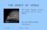 15/07/2004THE ORBIT OF VENUS1 8th EAAE Summer School De Glind (19-24 July 2004) Roland BONINSEGNA (Belgium)