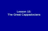 Lesson 15: The Great Cappadocians. Macrina Basil the Great or Basil of Caesarea Gregory of Nyssa Gregory of Nazianzus.