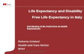 Roberta Crialesi Health and Care Sector ISTAT 2nd Meeting of the Task Force on Health Expectancies Life Expectancy and Disability Free Life Expectancy.