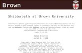 Brown University Shibboleth at Brown University James Cramton April 2, 2009 Copyright © James Cramton 2009 This work is the intellectual property of the.