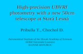 High-precision UBVRI photometry with a new 50cm telescope at Stará Lesná Pribulla T., Chochol D. Astronomical Institute of the Slovak Academy of Sciences.