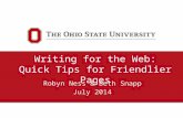 Writing for the Web: Quick Tips for Friendlier Pages Robyn Ness & Beth Snapp July 2014.