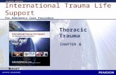 International Trauma Life Support for Emergency Care Providers CHAPTER seventh edition Thoracic Trauma 6.