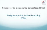Programme for Active Learning (PAL) Character & Citizenship Education (CCE)