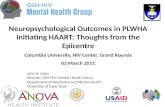Neuropsychological Outcomes in PLWHA Initiating HAART: Thoughts from the Epicentre Columbia University, HIV Center, Grand Rounds 03 March 2011 John A.