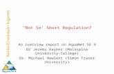 ‘Not So’ Smart Regulation? An overview report on AquaNet SE 9 Dr Jeremy Rayner (Malaspina University-College) Dr. Michael Howlett (Simon Fraser University)
