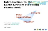 Introduction to the Earth System Modeling Framework Cecelia DeLuca cdeluca@ucar.ducdeluca@ucar.du Nancy Collins nancy@ucar.edunancy@ucar.edu May 17, 2005.