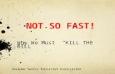 NOT SO FAST! Why We Must “KILL THE BILL” Boulder Valley Education Association.