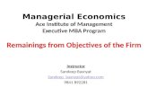 Managerial Economics Ace Institute of Management Executive MBA Program Remainings from Objectives of the Firm Instructor Sandeep Basnyat Sandeep_basnyat@yahoo.com.