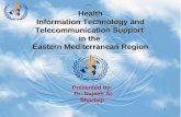 1 Presented by: Dr. Najeeb Al-Shorbaji Health Information Technology and Telecommunication Support in the Eastern Mediterranean Region.