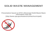 SOLID WASTE MANAGEMENT Presentation based on EPA’s Municipal Solid Waste Basic information web site (