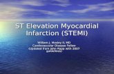 ST Elevation Myocardial Infarction (STEMI) William J. Mosley II, MD Cardiovascular Disease Fellow (Updated from John Rapp with 2007 guidelines)