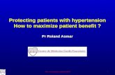 Pr Roland Asmar Protecting patients with hypertension How to maximize patient benefit ? Pr Roland Asmar 1 How to maximize patient benefit.