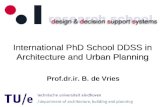 International PhD School DDSS in Architecture and Urban Planning Prof.dr.ir. B. de Vries.