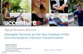 Managed Services as the Key Catalyst of the Communications Industry Transformation Paolo Sidoti Executive Partner Accenture Communication & High Tech EALA.